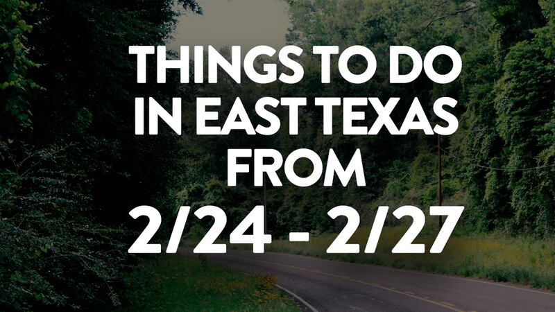 If you’re looking for fun things to do in East Texas this weekend, you’ve come to the right...